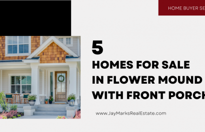 5 Homes for Sale in Flower Mound with Front Porches | August 28, 2023